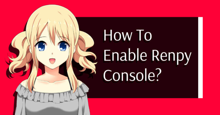 How To Enable Console In Renpy Games